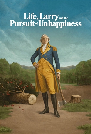 Life, Larry and the Pursuit of Unhappiness: An almost History of America