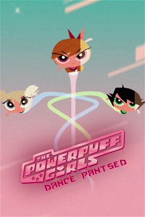 Powerpuff Girls: Dance Pantsed